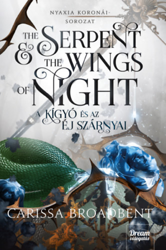 Carissa Broadbent - The Serpent and the Wings of Night - A kígyó és az éj szárnyai