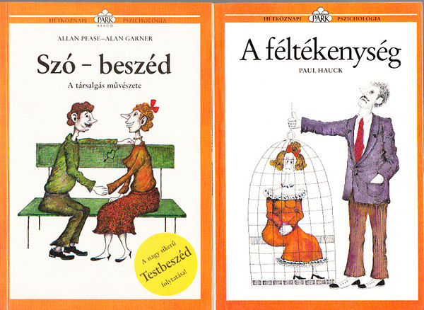 Allan-Garner, Alan; Paul Hauck Pease - Hétköznapi pszichológia: Szó-beszéd (A társalgás művészete) + A féltékenység (2 mű)