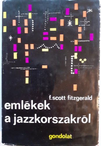 Francis Scott Fitzgerald - Emlékek a jazzkorszakról