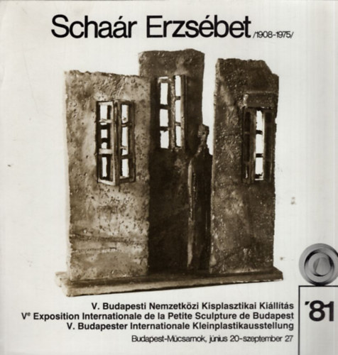 Schar Erzsbet (1908-1975) V. Budapesti Nemzetkzi Kisplasztikai Killts Budapest-Mcsarnok, jnius 20-szeptember 27 '81