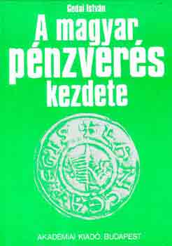 Gedai Istvn - A magyar pnzvers kezdete