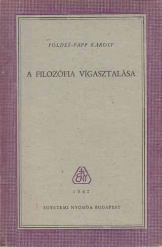 Fldes-Papp Kroly - A filozfia vgasztalsa