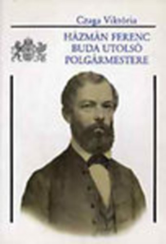 Czaga Viktria - Hzmn Ferenc, Buda utols polgrmestere (1810-1894)