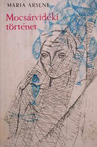 Maria Arsene - Mocs�rvid�ki t�rt�net - novell�k �s karcolatok
