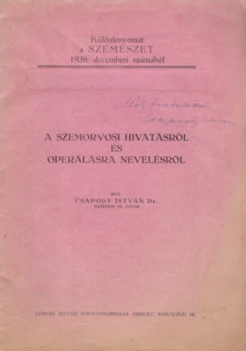 Csapody Istv�n Dr. - A szemorvosi hivat�sr�l �s oper�l�sra nevel�sr�l