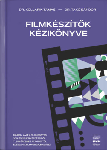 Dr. Takó Sándor Kollarik Tamás - Filmkészítők kézikönyve