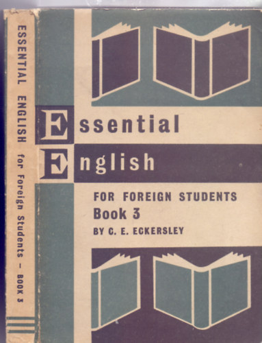 by C. E. Eckersley - Essential English for Foreign Students - Book Three (Revised edition)