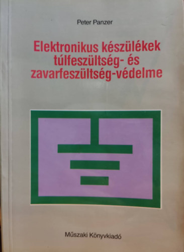Peter Panzer - Elektronikus k�sz�l�kek t�lfesz�lts�g- �s zavarfesz�lts�g-v�delme