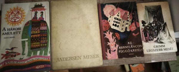 Ortutay Gyula Grimm (szerk.) - 4db klasszikus mesegyűjtemény - Grimm legszebb meséi, Az aranyláncon függő kastély, A három amulett-Ázsiai mesék, Andersen mesék
