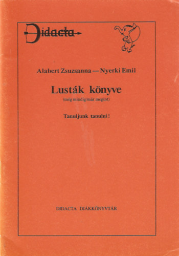 Nyerki Emil Alabert Zsuzsanna - Lustk knyve (mg mindig/mr megint) - Tanuljunk tanulni!