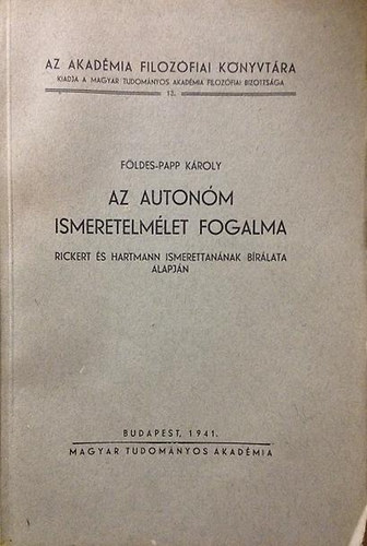F�ldes-Papp K�roly - Az auton�m ismeretelm�let fogalma