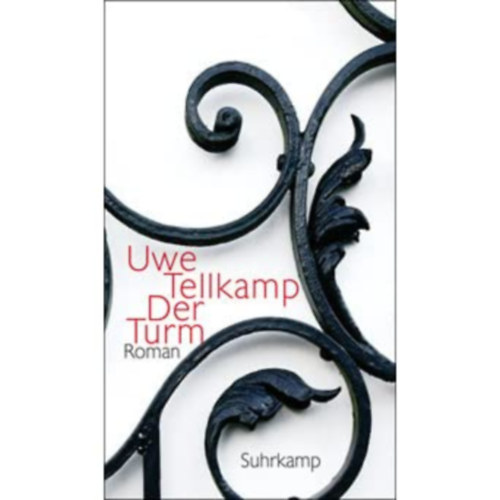 Uwe Tellkamp - Der Turm: Geschichte aus einem versunkenen Land