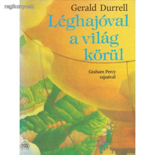 Gerald Durrell - L�ghaj�val a vil�g k�r�l