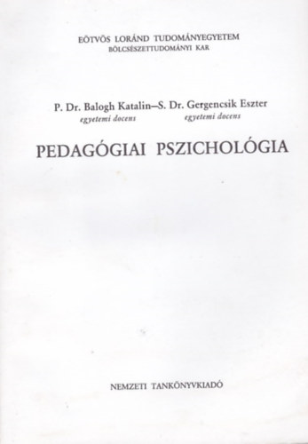 P. Dr. Balogh Katalin; S. Dr. Gergencsik Eszter - Pedag�giai-pszichol�gia