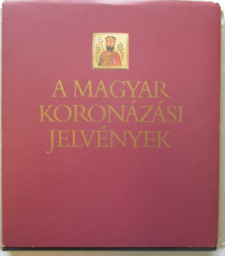 Kov�cs �va-Lovag Zsuzsa - A magyar koron�z�si jelv�nyek