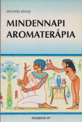 Michael Kraus - Mindennapi aromaterpia