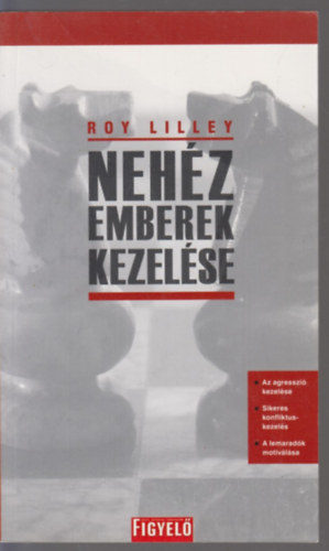 Roy Lilley - Nehéz emberek kezelése