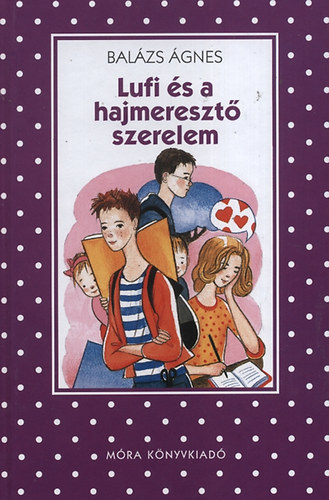 Bal�zs �gnes - Lufi �s a hajmereszt� szerelem