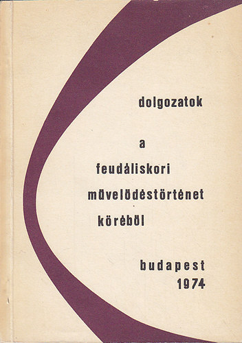 Klaniczay-Pajkossy-Ring - Dolgozatok a feud�liskori m�vel�d�st�rt�net k�r�b�l