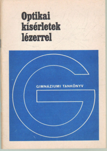 Dr. Papp Györgyné - Optikai kísérletek lézerrel