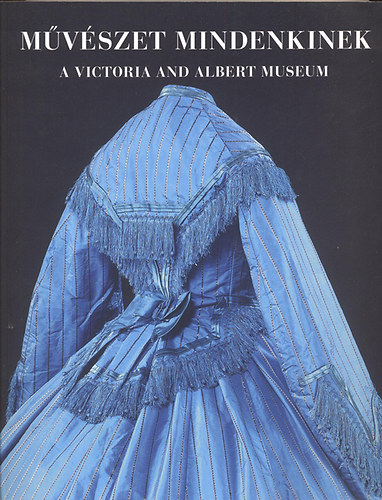 Mvszet mindenkinek- A Victoria and Albert museum
