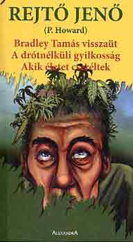 Rejt� Jen� - Bradley Tam�s vissza�t-A dr�tn�lk�li gyilkoss�g-Akik �letet cser�ltek