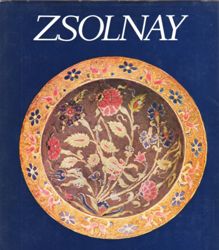 Zsolnay Terz; M. Zsolnay Margit; Sikota Gyz - Zsolnay: A gyr s a csald trtnete 1863-1948 - A gyr trtnete 1948-1973