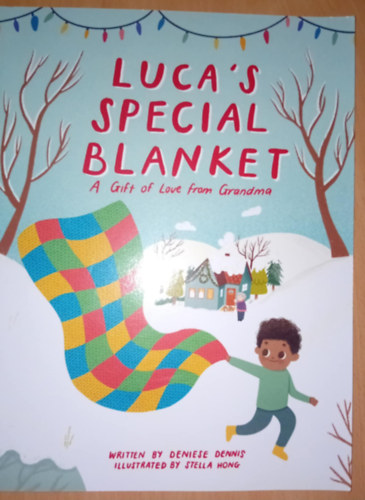 Deniese Dennis - Lucas's Special Blanket , A Gift of Love from Grandma