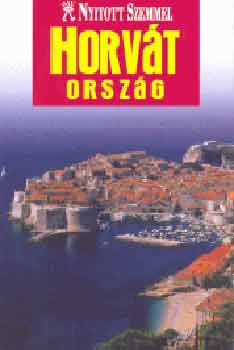 Koronczai Magdolna (szerk.) - Horvátország (Nyitott szemmel)