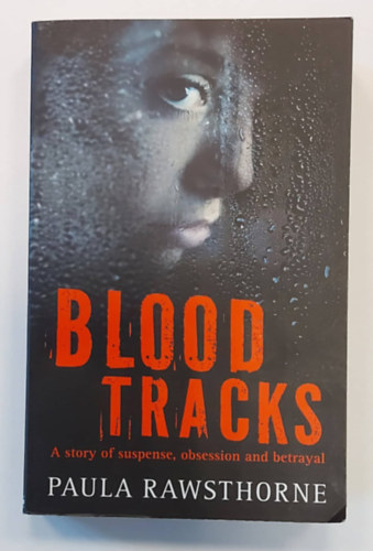 Paula Rawsthorne - Blood Tracks (A story of suspense, obsession and betrayal)