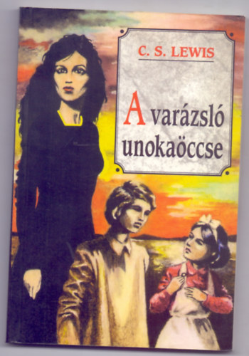 C. S. Lewis - A varzsl unokaccse (Narnia krnikja - Meseregny-sorozat)