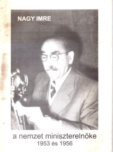 Nagy Imre, a nemzet miniszterelnke 1953 s 1956