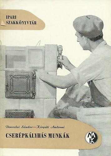 Derecskei S.-K�rp�ti Andorn� - Cser�pk�lyh�s munk�k