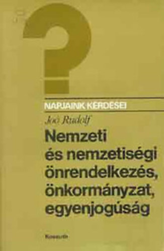 Jo Rudolf - Nemzeti s nemzetisgi nrendelkezs, nkormnyzat, egyenjogsg - Dediklt!