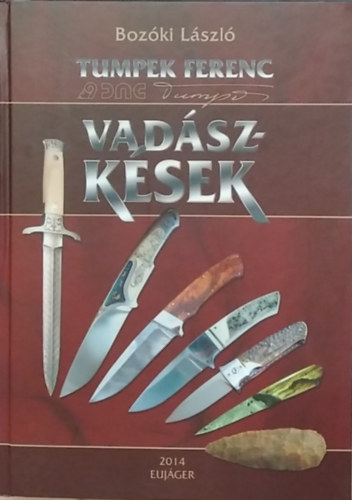 Tumpek Ferenc Bozóki László - Vadászkések