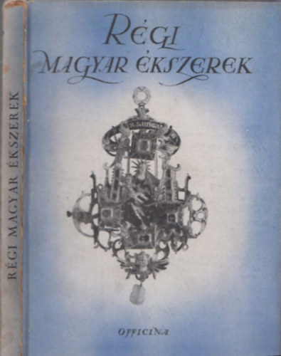P. Alcsuti Katalin - Rgi magyar kszerek (Officina kpesknyvek)