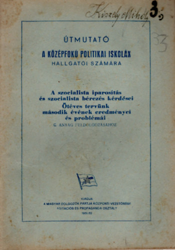 A szocialista iparosts s szocialista brezs krdsei -tves tervnk msodik vnek eredmnyei s problmi c. anyag feldolgozshoztmutat politikai iskolk hallgati szmmra