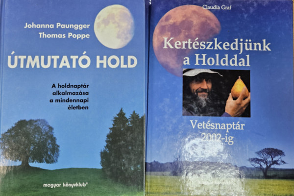 Thomas Poppe Claudia Graf - Johanna Paungger - 2 db knyv a Hold hatsairl: Kertszkedjnk a Holddal+ tmutat Hold: A holdnaptr alkalmazsa a mindennapi letben