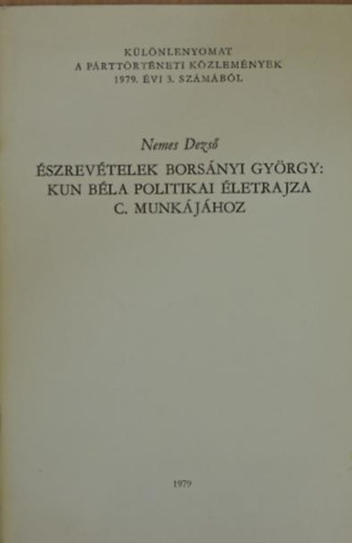 Nemes Dezső - Észrevételek Borsányi György: Kun Béla politikai életrajza c. munk.hoz
