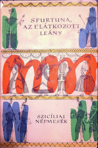 Európa Könyvkiadó - Sfurtuna, az elátkozott leány (szicíliai népmesék)