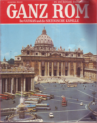 Eugenio Pucci - Ganz Rom. Der Vatikan und die Sixtinische Kapelle.