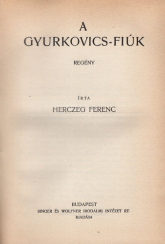 Herczeg Ferenc - A Gyurkovics-fiúk - Gyurka és Sándor