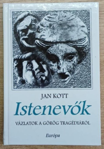 Jan Kott - Istenevk - Vzlatok a grg tragdirl