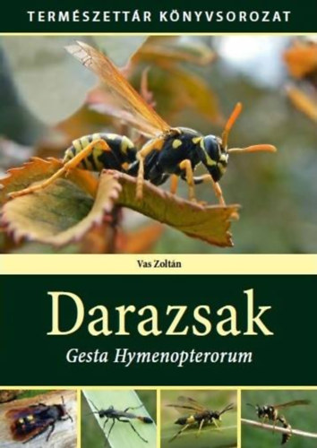 Vas Zoltán - Darazsak - Gesta Hymenopterorum