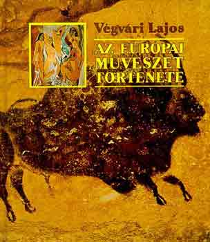 Vgvri Lajos - Az eurpai mvszet trtnete