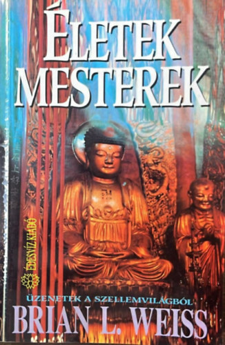 Brian L. Weiss - Életek, mesterek
