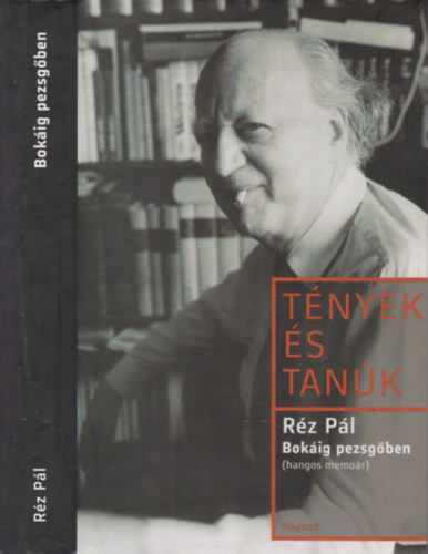 R�z P�l - Bok�ig pezsg�ben (T�nyek �s tan�k)