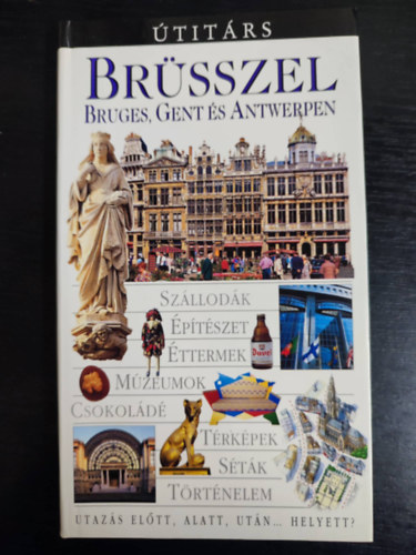 Antony Mason - Útitárs Top 10 - Brüsszel és Bruges, Antwerpen és Gent