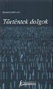 Szak�cs Istv�n - T�rt�ntek dolgok