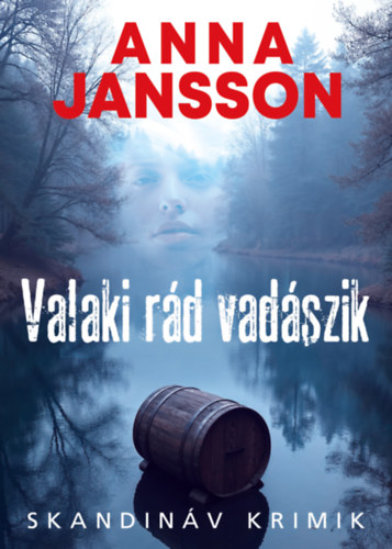 Anna Jansson - Valaki rád vadászik
